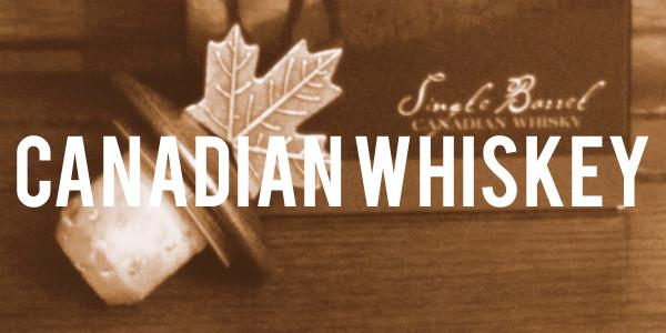 Canadian Whiskey - Grain & Vine | Curated Wines, Rare Bourbon and Tequila Collection